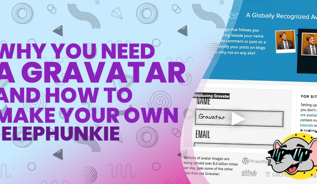 Why You Need A Gravatar And How to Make Your Own